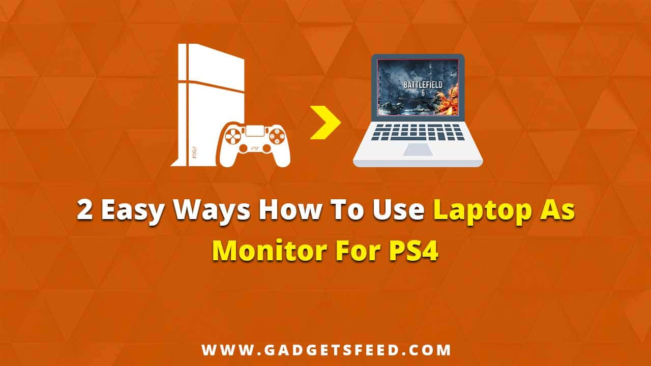 How to Use Laptop as Monitor for Ps4
