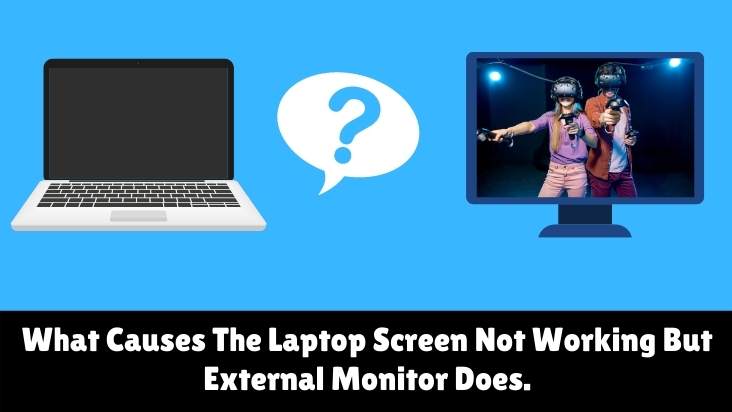 Laptop Screen Not Working But External Monitor Does