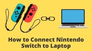 How to Connect Nintendo Switch to Laptop
