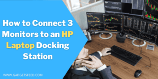 How to Connect 3 Monitors to an HP Laptop Docking Station
