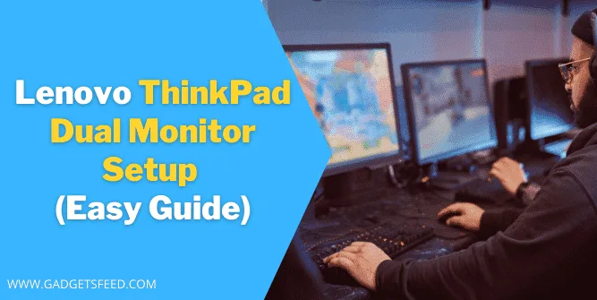 Lenovo ThinkPad Dual Monitor Setup