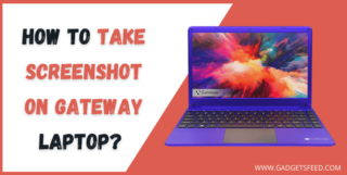 Take Screenshot on Gateway Laptop: 3 Simple Ways