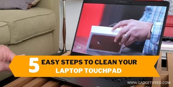 Steps to clean laptop touchpad