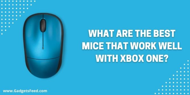 best mouse that work well with Xbox One