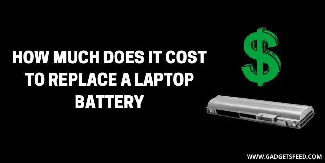 How much does it cost to replace a laptop battery