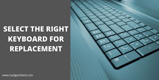 select the right Keyboard for replacement