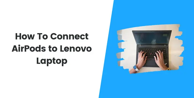 How To Connect AirPods to Lenovo Laptop