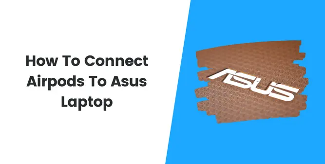 How To Connect Airpods To Asus Laptop