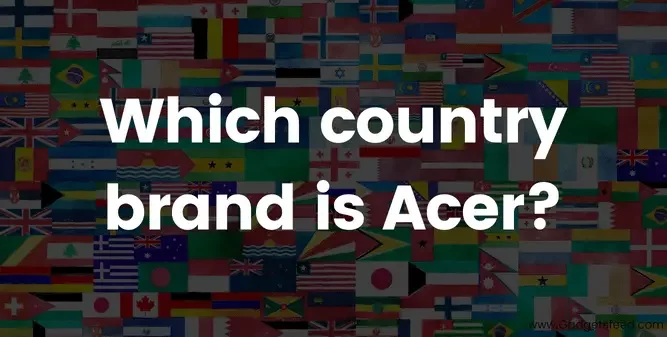 Which country brand is Acer