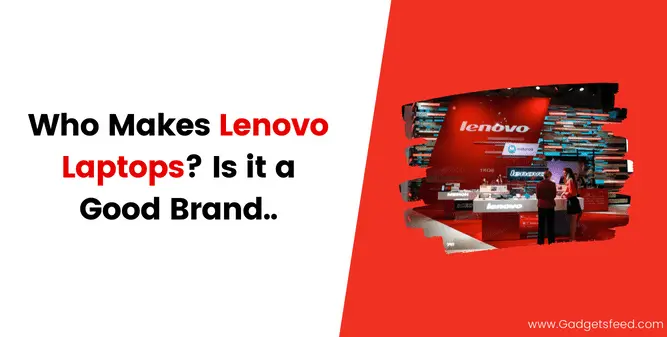 Who Makes Lenovo Laptops