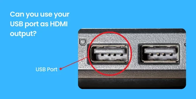 Can you use your USB port as HDMI output