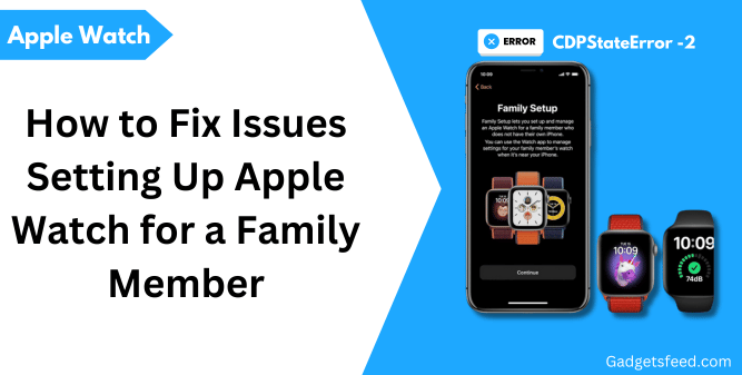 How to Fix Issues Setting Up Apple Watch for a Family Member