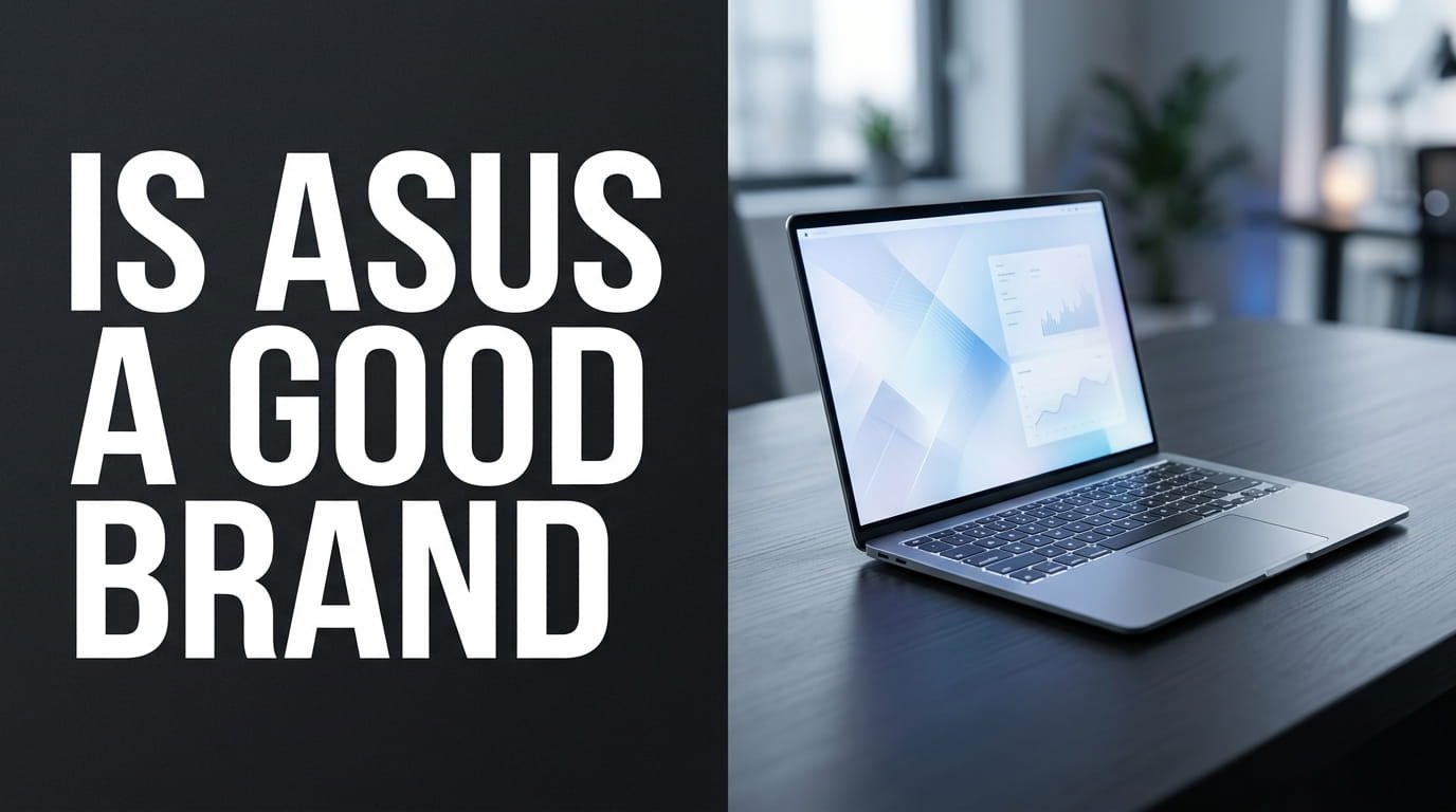 Is ASUS a Good Brand